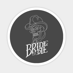 Bride or Die Magnet